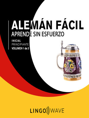 cover image of Alemán Fácil--Aprende Sin Esfuerzo--Principiante inicial--Volumen 1 de 3